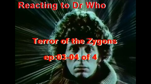 Reacting to Dr Who: Terror of the Zygons ep:03-04 of 4