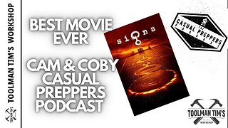 251. IS SIGNS THE BEST MOVIE EVER? - CAM & COBY CASUAL PREPPERS
