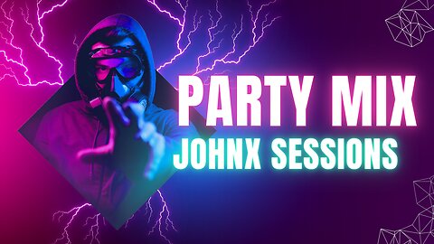 Your Party Mix 2024 -JohnX Sessions #15