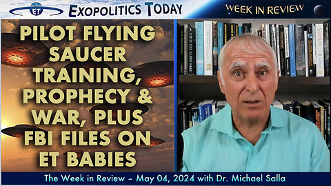 Pilot Flying Saucer Training, Prophecy & War, Plus FBI files on ET Babies