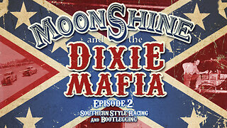 Moonshine and the Dixie Mafia | Episode 2 | Southern Style Racing and Bootlegging