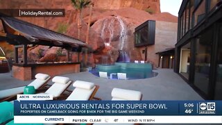 Ultra luxurious rentals for Super Bowl week