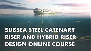 Subsea Steel Catenary Riser and Hybrid Riser Design Online Course