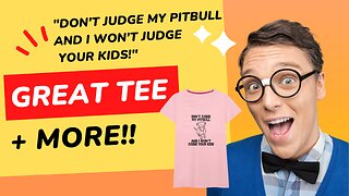 Don't Judge My Pitbull And I Won't Judge Your Kids - Great Tee + MORE!