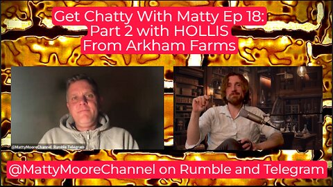 Get Chatty With Matty Ep18: Part 2 With HOLLIS From Arkham Farms