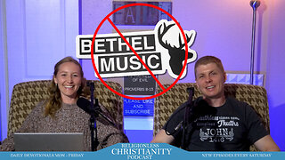 Denounce Bethel, Even Their Music! Plus Assurance of Salvation 10