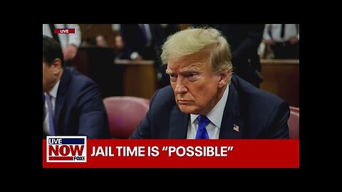 Jail Time: legal experts discuss sentencing outcomes for Donald Trump | LiveNOW from FOX