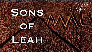Special Episode | Sons of Leah: A Theory on the Ancient Hebrew Names of 6 of the Tribes of Israel