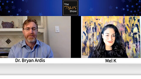 Dr Bryan Ardis & Mel K On The Global Medical Killing Fields & Crimes Against Humanity 2-15-22