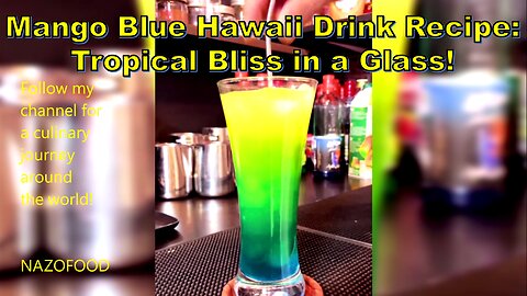 Mango Blue Hawaii Drink Recipe: Tropical Bliss in a Glass #BlueHawaii #TropicalDrink