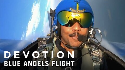 DEVOTION - Director JD Dillard Flies with the Blue Angels