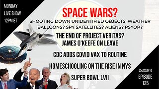 AUDIO UPDATE EP125 UFOs Shot Down, End of Project Veritas, Homeschooling, Cuomo Subpoena, Super Bowl