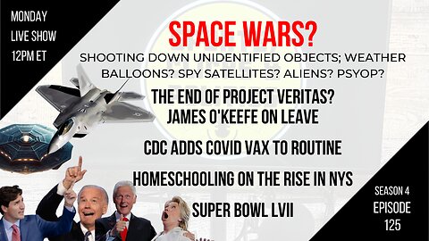 AUDIO UPDATE EP125 UFOs Shot Down, End of Project Veritas, Homeschooling, Cuomo Subpoena, Super Bowl