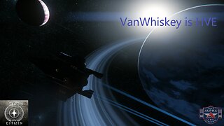 The RETURN of VanWhiskey to Star Citizen