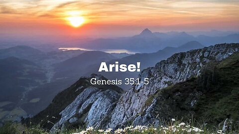 Arise Genesis 35:1-5