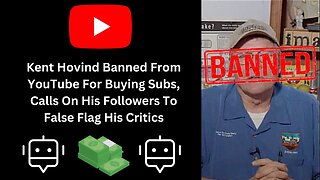 Kent Hovind Banned From YouTube For Buying Subs, Calls On His Followers To False Flag His Critics