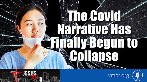 31 Jan 23, Jesus 911: The COVID Narrative Has Finally Begun to Collapse