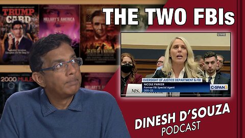 THE TWO FBIs Dinesh D’Souza Podcast Ep516
