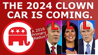 CLOWN CAR IMMINENT! - Nikki Haley, Others Set to Announce 2024 Republican Presidential Bid