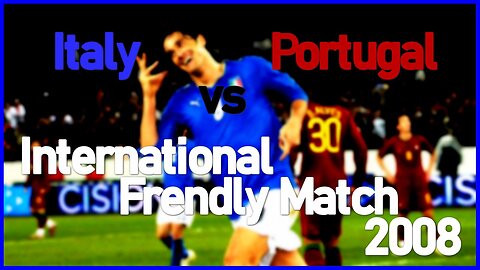 Italy vs Portugal (Frendly Match 2008)