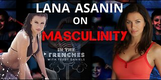 GUEST - MAXIM / FHM / COSMO COVER MODEL LANA ASANIN TALKS MASCULINITY