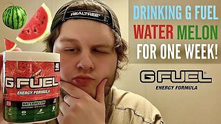 G Fuel WATERMELON a Week LATER!