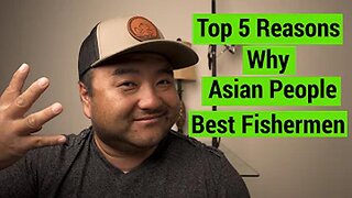 Top 5 Reasons Why Asians are the BEST FISHERMEN - OOW Outdoors