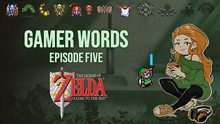 Gamer Words Ep. 5: A Link to the Past (Part 5)