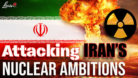Attacking Iran’s Nuclear Desires