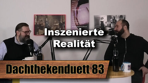 Inszenierte Realität: Wo Klima-Kleber Urlaub machen (Dachthekenduett 83)