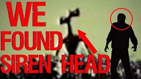 WE FOUND SIRENHEAD! CAUGHT ON TAPE!