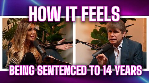 Former Gov. Rod Blagojevich shares how it felt to be sentences to 14 years in prison