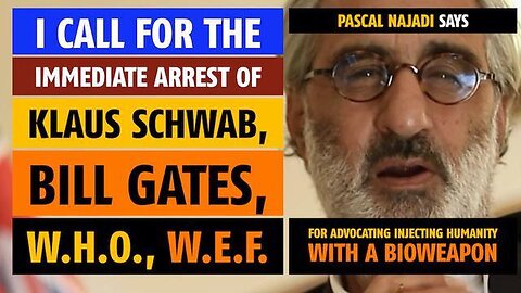 I call for the immediate arrest of Klaus Schwab, Bill Gates, etc, says Pascal Najadi