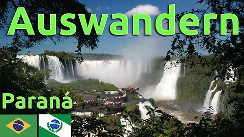 (204) Leben in Paraná oder an den Wasserfällen | AUSWANDERN nach BRASILIEN | BUNDESSTAATENSERIE