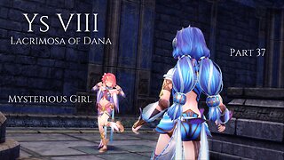 Ys VIII Lacrimosa of Dana Part 37 - Mysterious Girl