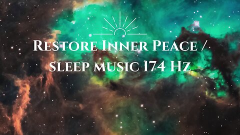 Restore inner peace / Sleep music 174 Hz