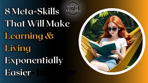 8 Meta-Skills That Will Make Learning & Living Exponentially Easier