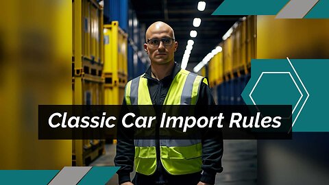 Importing Classic Car Parts and Accessories Explained