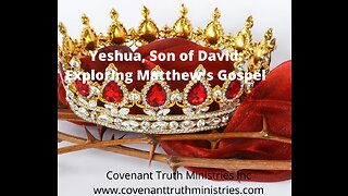 Yeshua, Son of David - Exploring Matthew's Gospel - Lesson 1 - Messiah