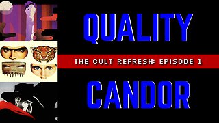 Quality Candor: The Cult Refresh - Episode 1