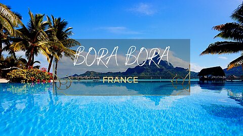Bora Bora || France || Tourism || Full Details