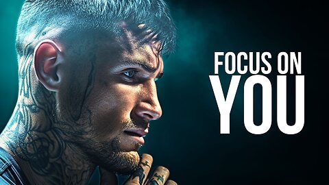 Focus On You - Motivational Video