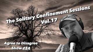 #84 The Solitary Confinement Sessions Vol.17