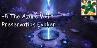+8 Azure Vault | Preservation Evoker | Tyrannical | Storming | | #143