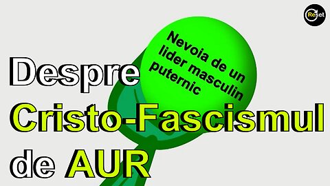 05. Nevoia de un Lider Masculin - Despre Cristo-Fascismul de AUR