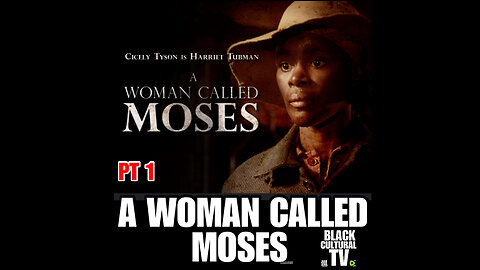 BCTV # 57 Pt1 A WOMAN CALLED MOSES