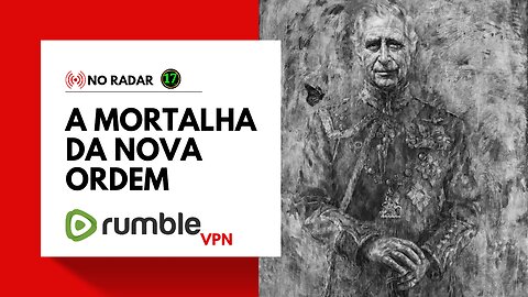 NO RADAR: A Mortalha da Nova Ordem