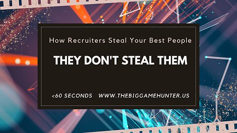 How Recruiters Steal Your Best People: They Don’t Steal Them