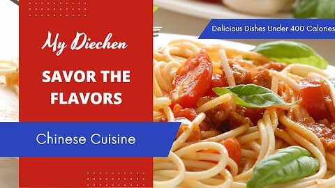 Savor the Flavors of Chinese Cuisine: Delicious Dishes Under 400 Calories
