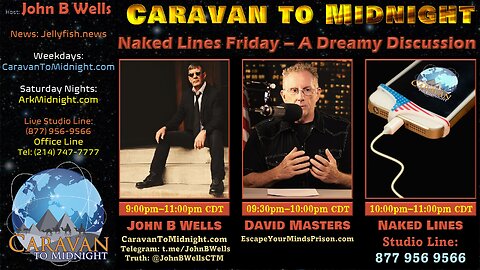 Naked Lines Friday / A Dreamy Discussion - John B Wells LIVE